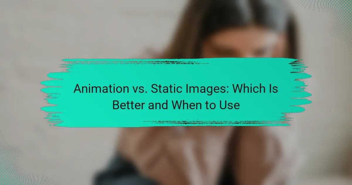 Animācija vs statiskas bildes: kurš ir labāks un kad izmantot