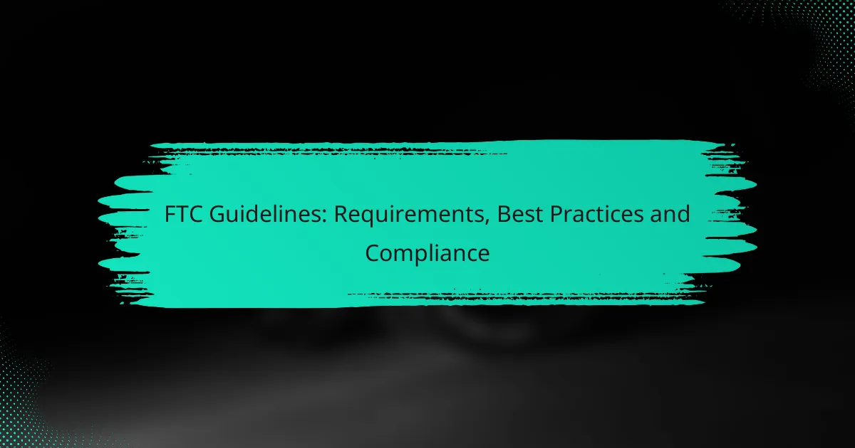 FTC Vadlīnijas: Prasības, Labākās prakses un Atbilstība