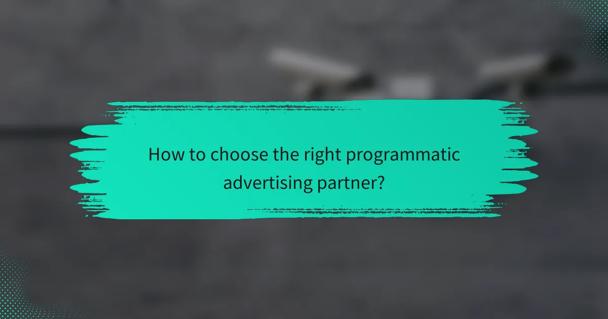 How to choose the right programmatic advertising partner?