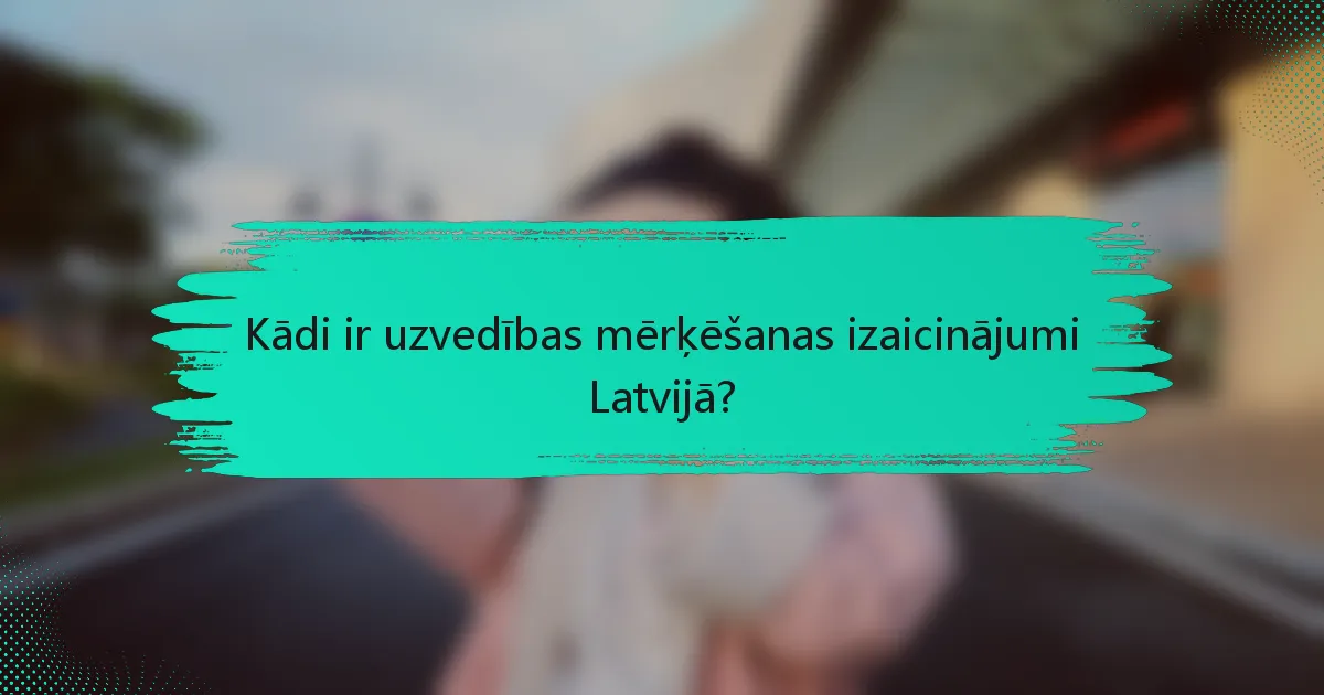 Kādi ir uzvedības mērķēšanas izaicinājumi Latvijā?