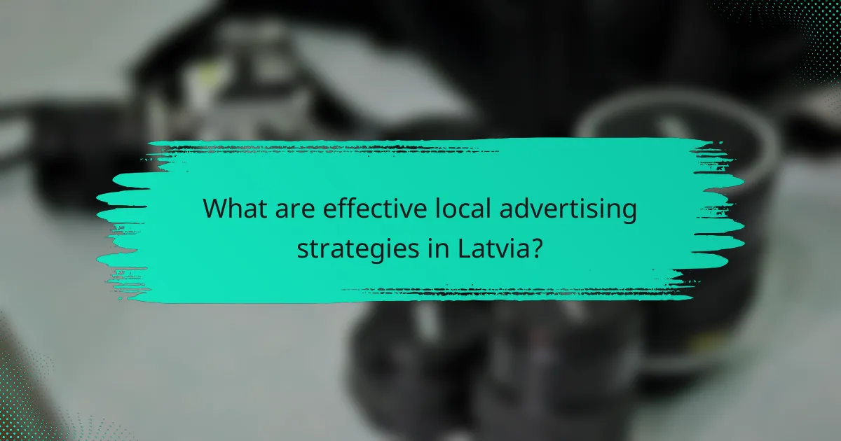What are effective local advertising strategies in Latvia?